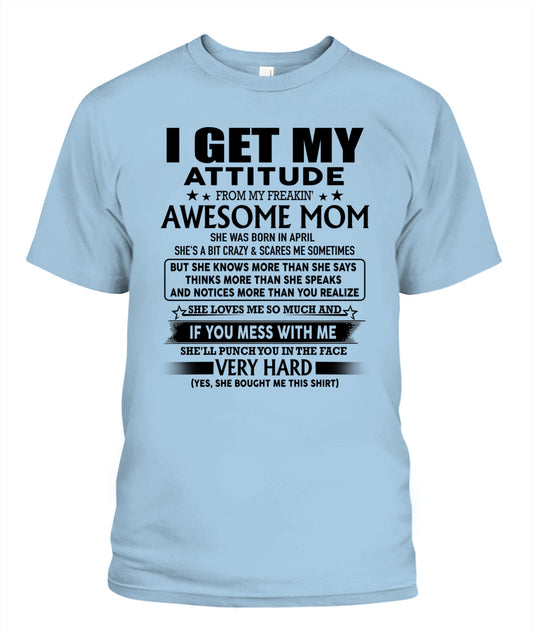 I GET MY ATTITUDE FROM MY FREAKIN AWESOME MOM 04