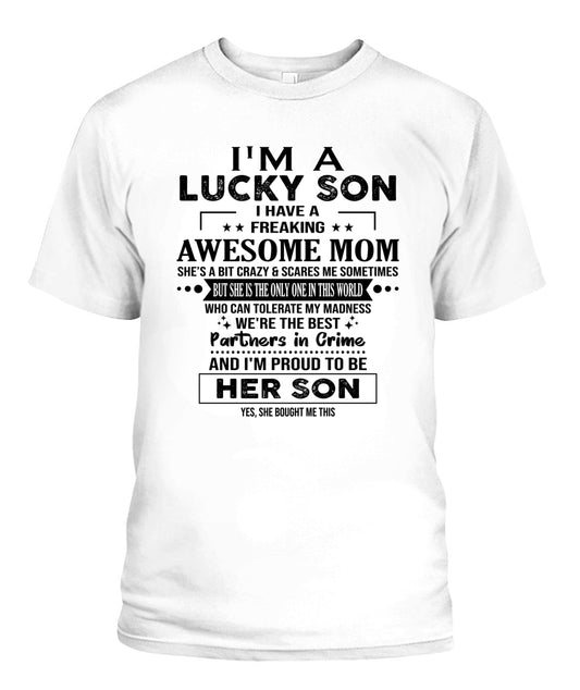 I'M A LUCKY SON I HAVE A FREAKING AWESOME MOM - MOM’S GIFTS