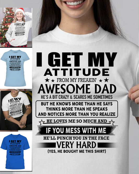 I GET MY ATTITUDE FROM MY FREAKIN AWESOME DAD 01