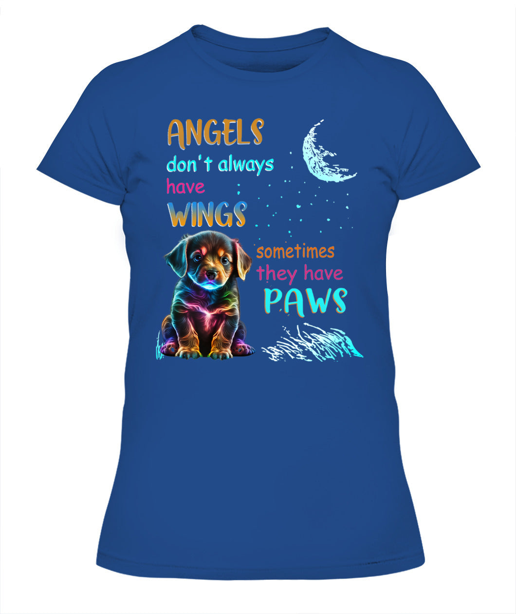ANGELS DONT ALWAYS HAVE WINGS SOMETIMES THEY HAVE POWS - Animals SKU03