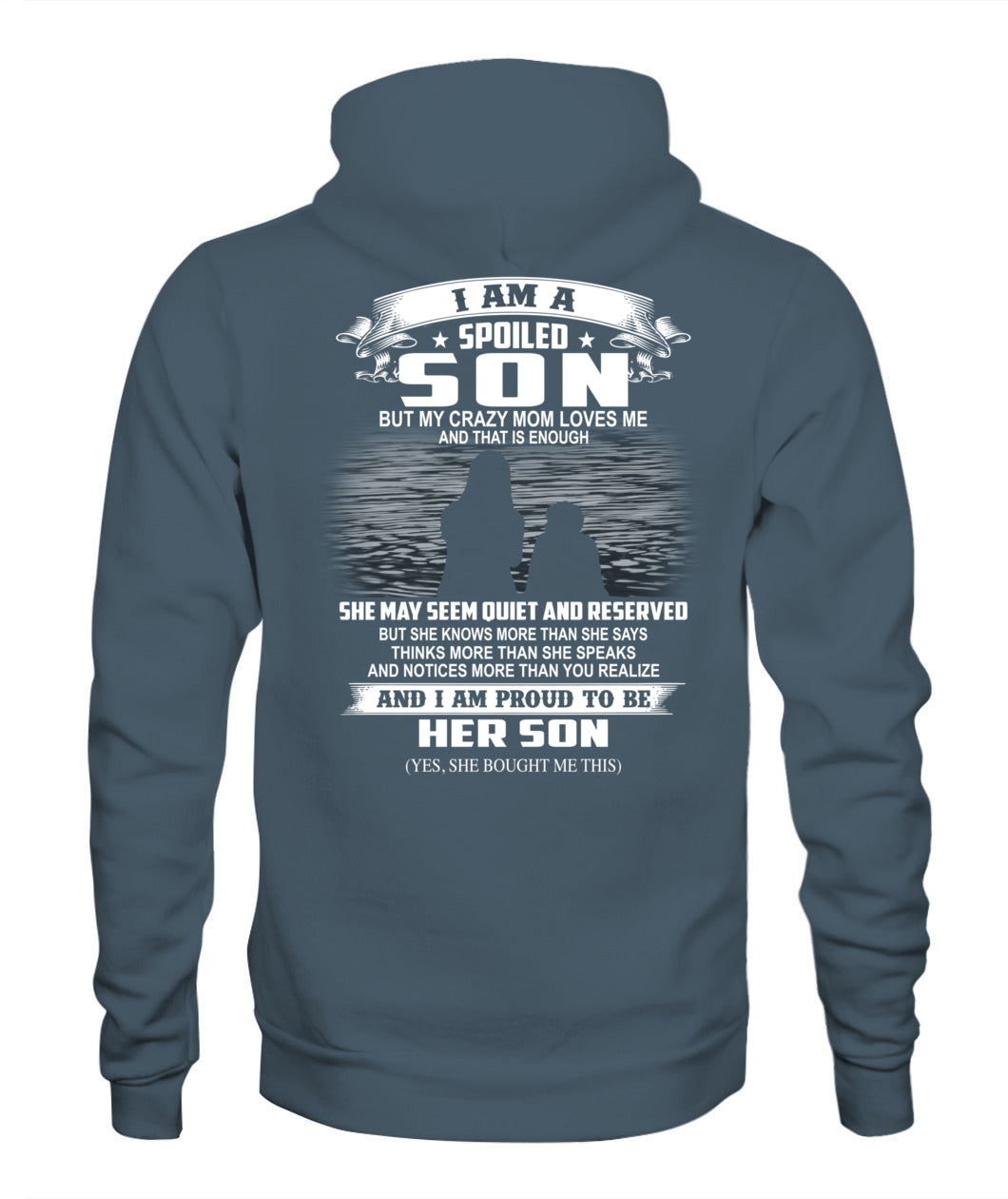 I am a spoiled son but my crazy mom loves me