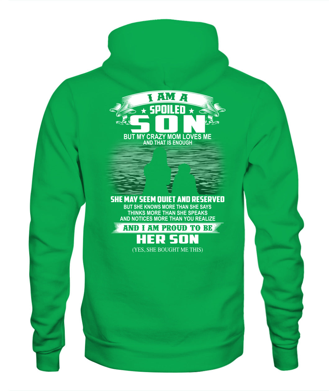 I am a spoiled son but my crazy mom loves me