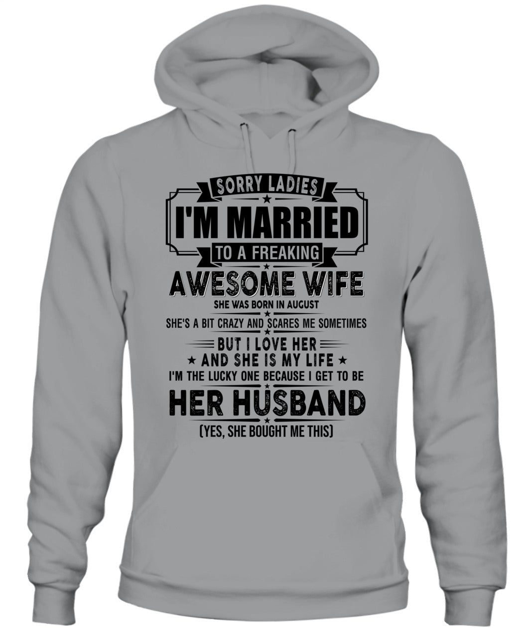 SORRY LADIES IM MARRIED TO A FREAKING AWESOME WIFE 08 SKU19