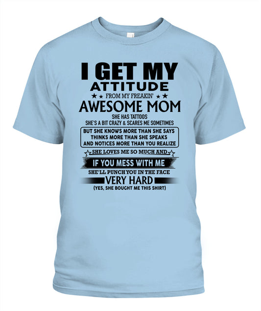 I GET MY ATTITUDE FROM MY FREAKIN AWESOME MOM TATTOOS