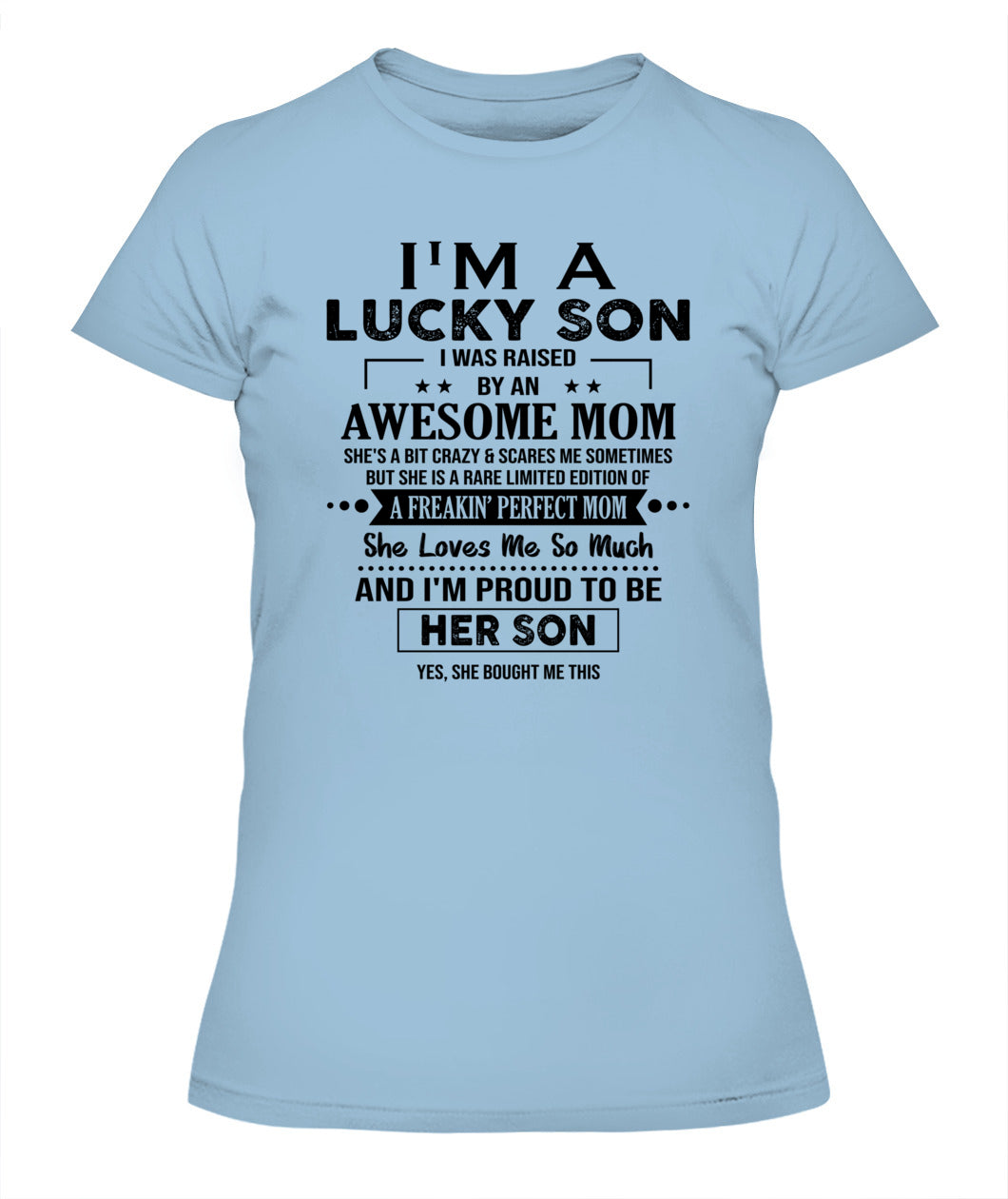 I'M A LUCKY SON I WAS RAISED BY AN AWESOME MOM - Bur - V- Neck Tee - MOM’S GIFTS