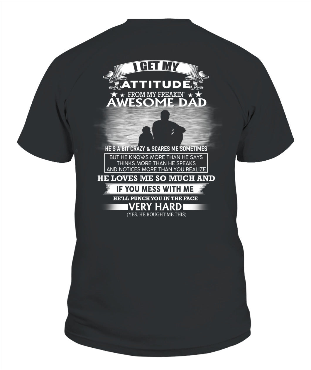 I GET MY ATTITUDE FROM MY FREAKIN' AWESOME DAD - SON