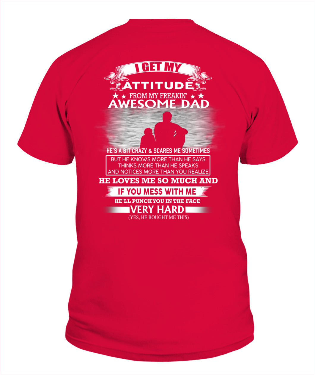 I GET MY ATTITUDE FROM MY FREAKIN' AWESOME DAD - SON