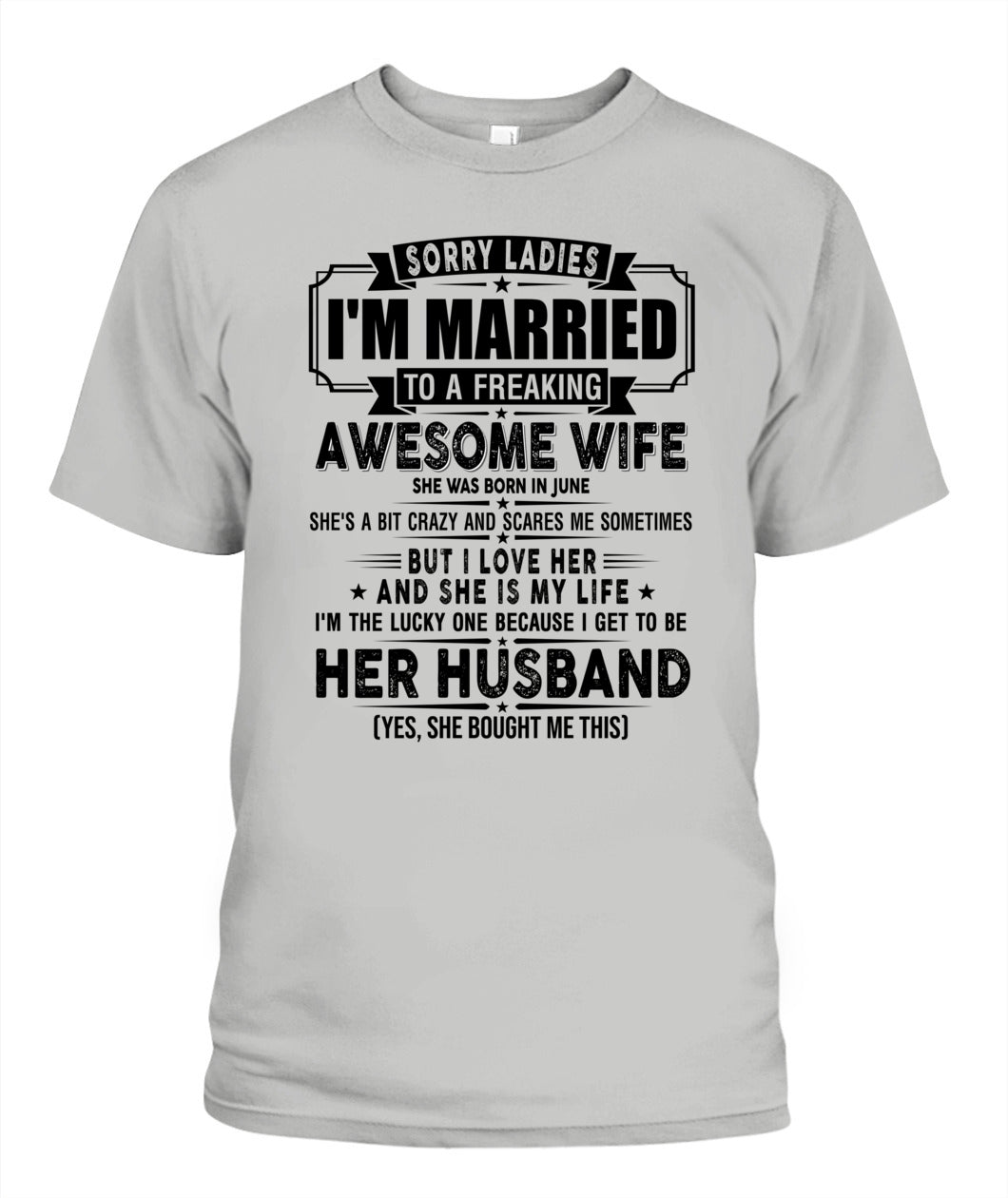 SORRY LADIES IM MARRIED TO A FREAKING AWESOME WIFE 06 SKU19