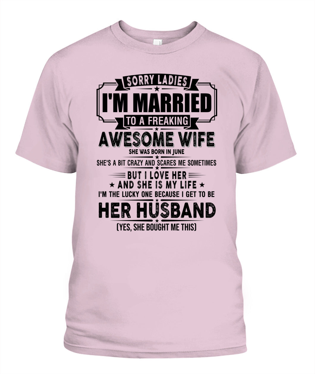SORRY LADIES IM MARRIED TO A FREAKING AWESOME WIFE 06 SKU19