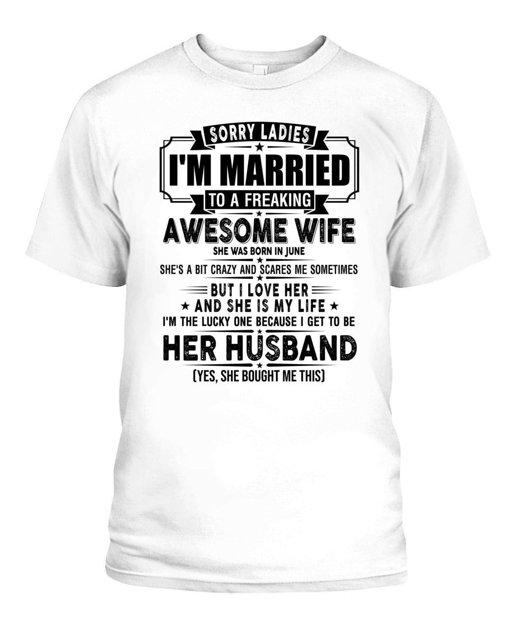 SORRY LADIES IM MARRIED TO A FREAKING AWESOME WIFE 06 SKU19