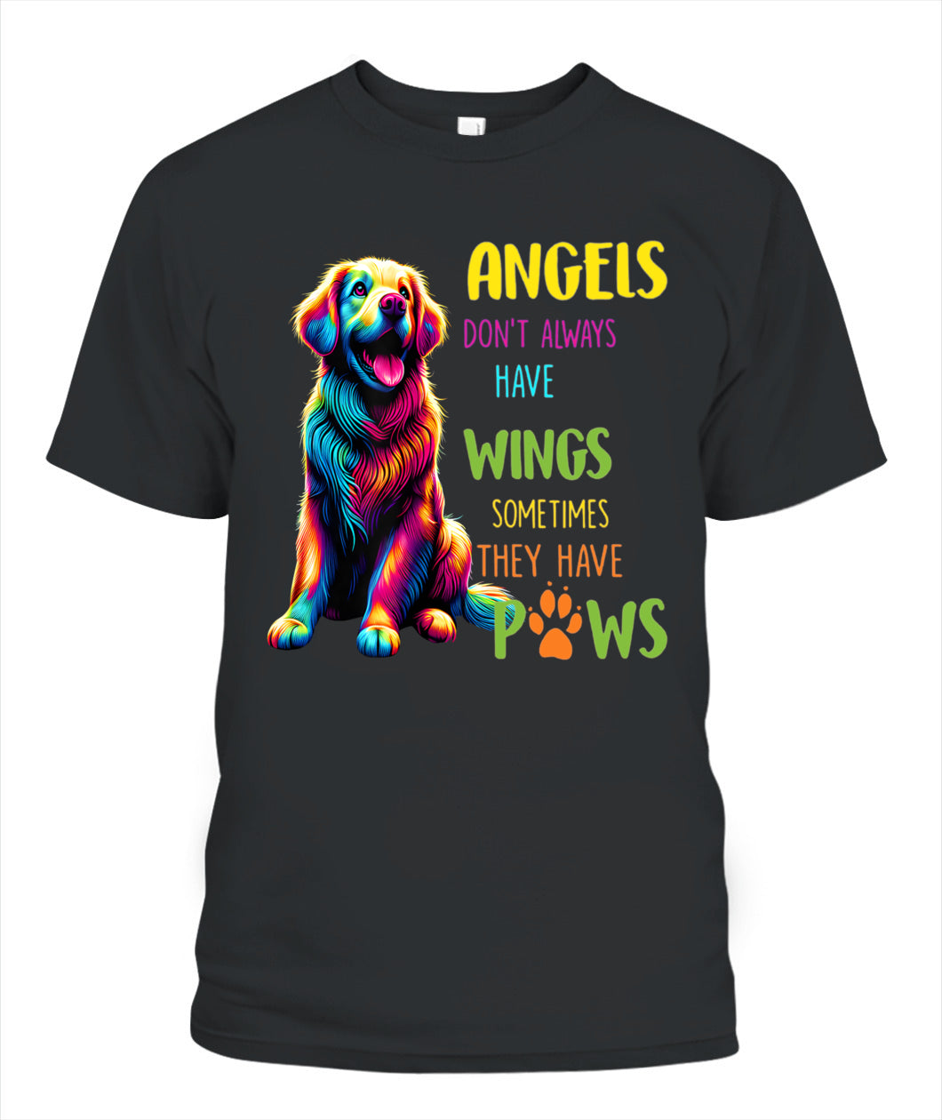 ANGELS DONT ALWAYS HAVE WINGS SOMETIMES THEY HAVE POWS - Animals SKU02