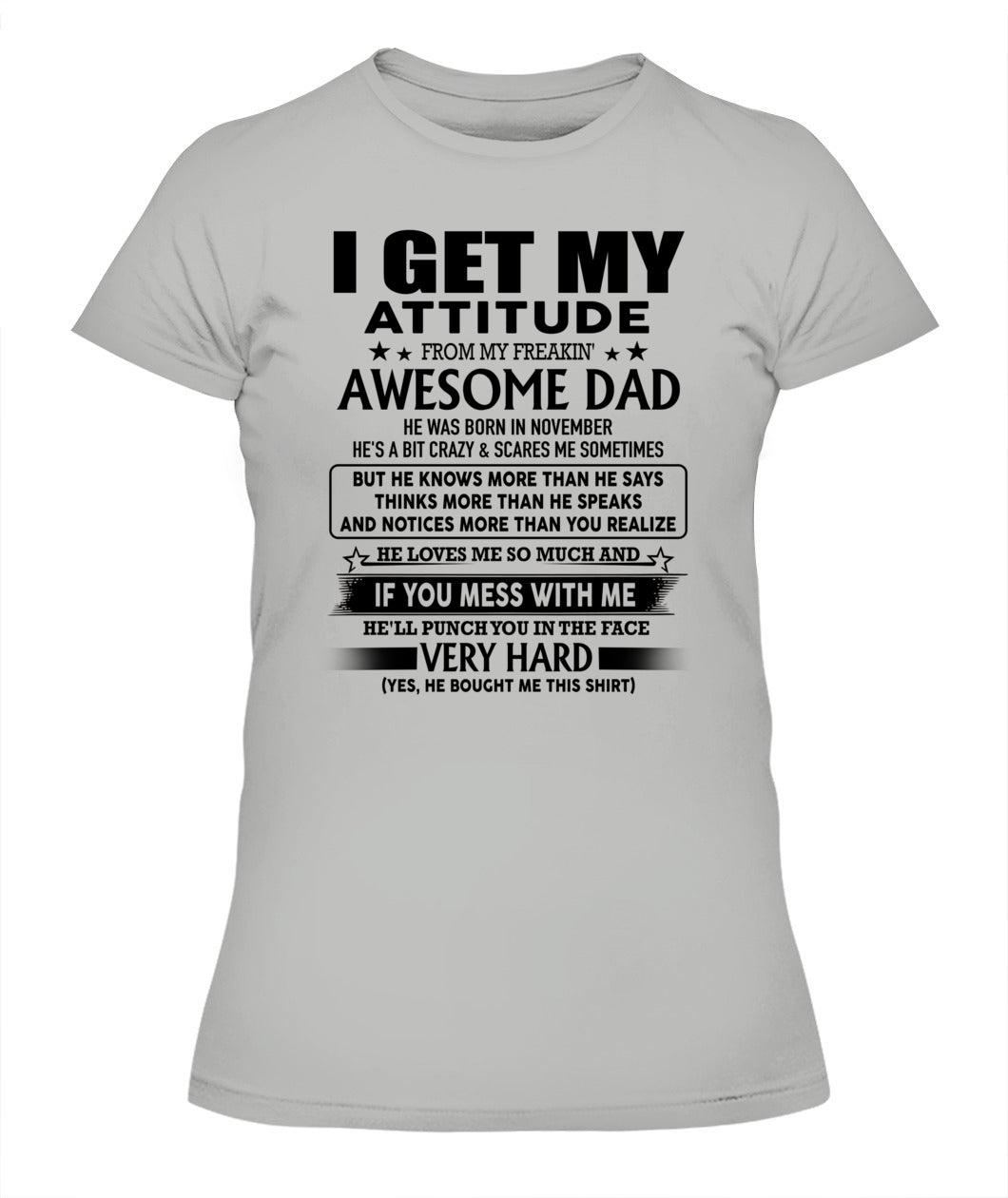 I GET MY ATTITUDE FROM MY FREAKIN AWESOME DAD 11