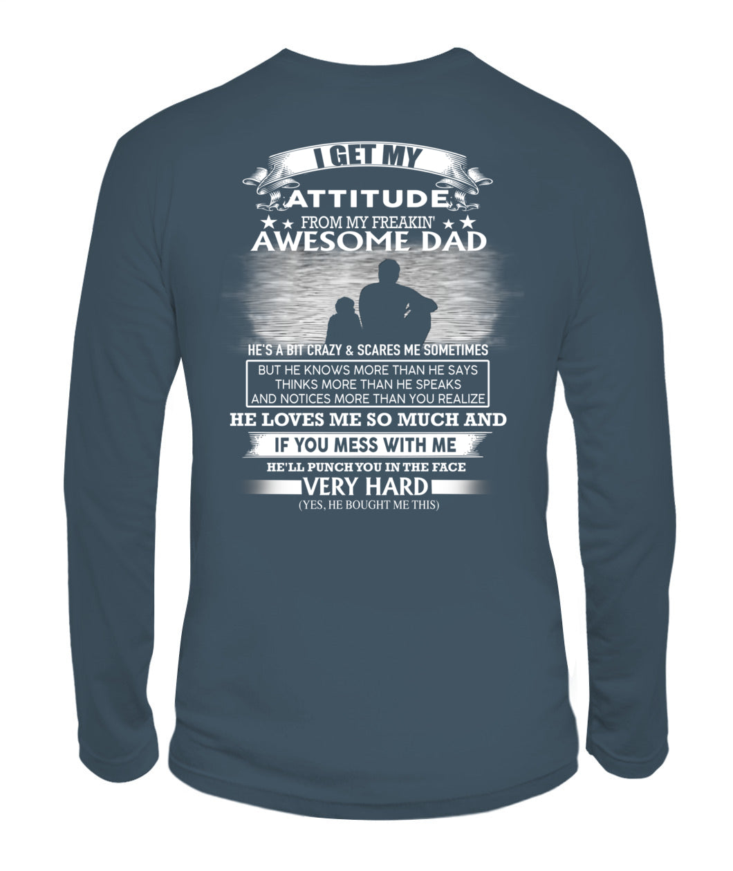 I GET MY ATTITUDE FROM MY FREAKIN' AWESOME DAD - SON