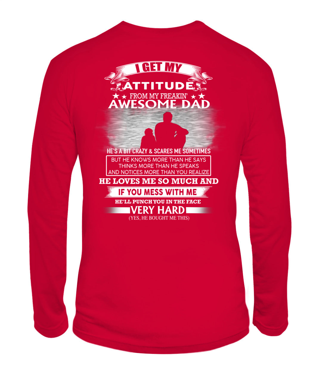 I GET MY ATTITUDE FROM MY FREAKIN' AWESOME DAD - SON