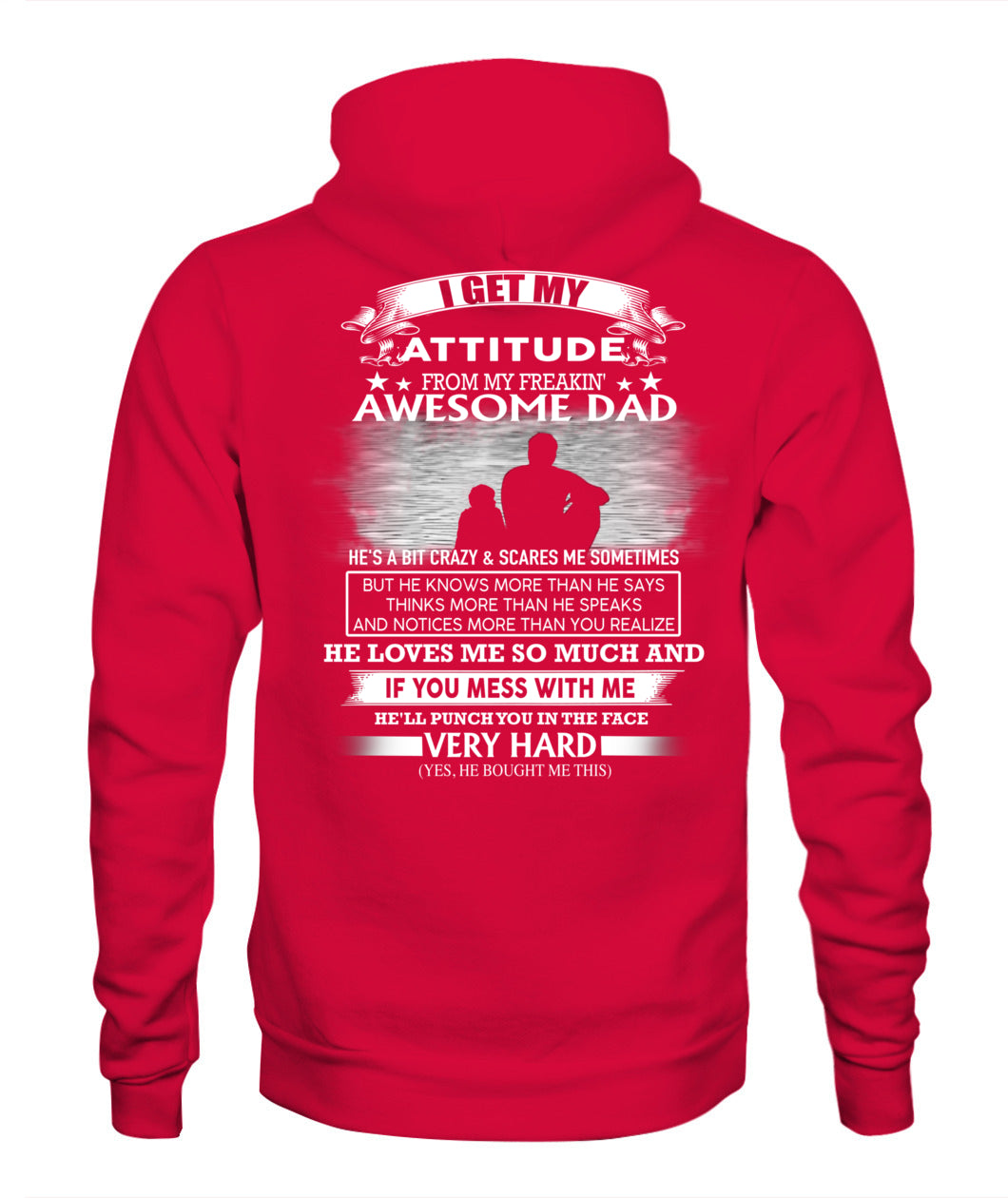 I GET MY ATTITUDE FROM MY FREAKIN' AWESOME DAD - SON