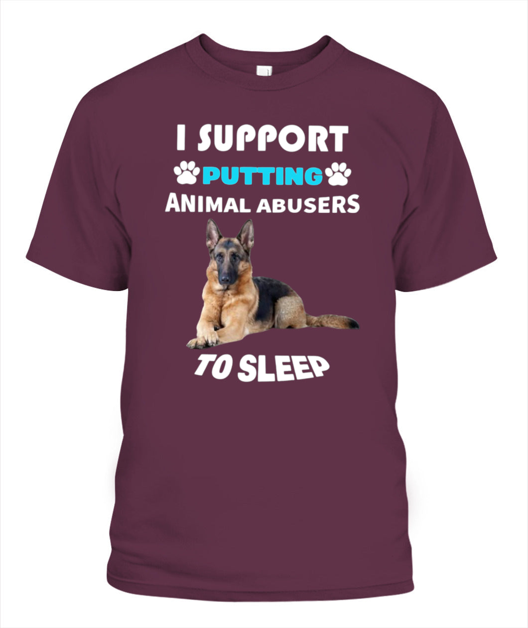 I SUPPORT PUTTING ANIMAL ABUSERS TO SLEEP - Animals SKU20