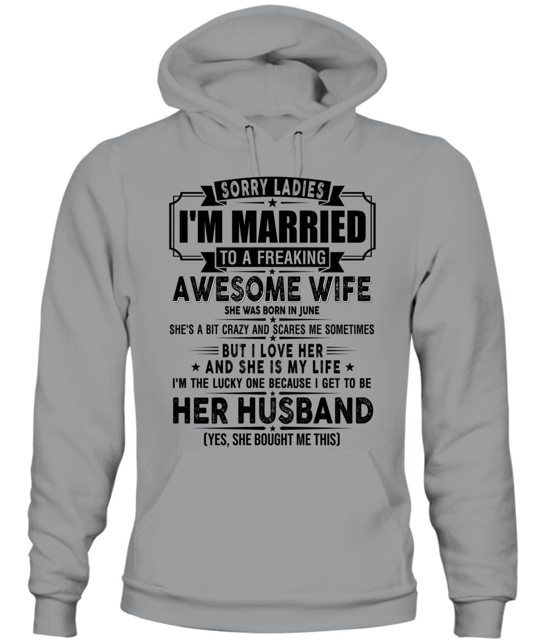 SORRY LADIES IM MARRIED TO A FREAKING AWESOME WIFE 06 SKU19
