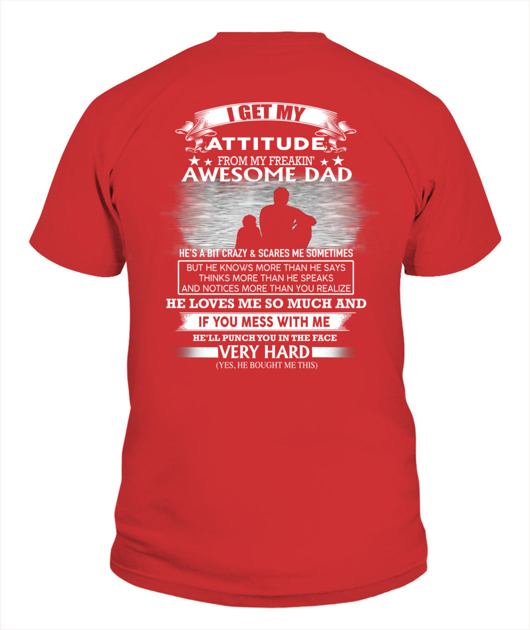 I GET MY ATTITUDE FROM MY FREAKIN' AWESOME DAD - SON