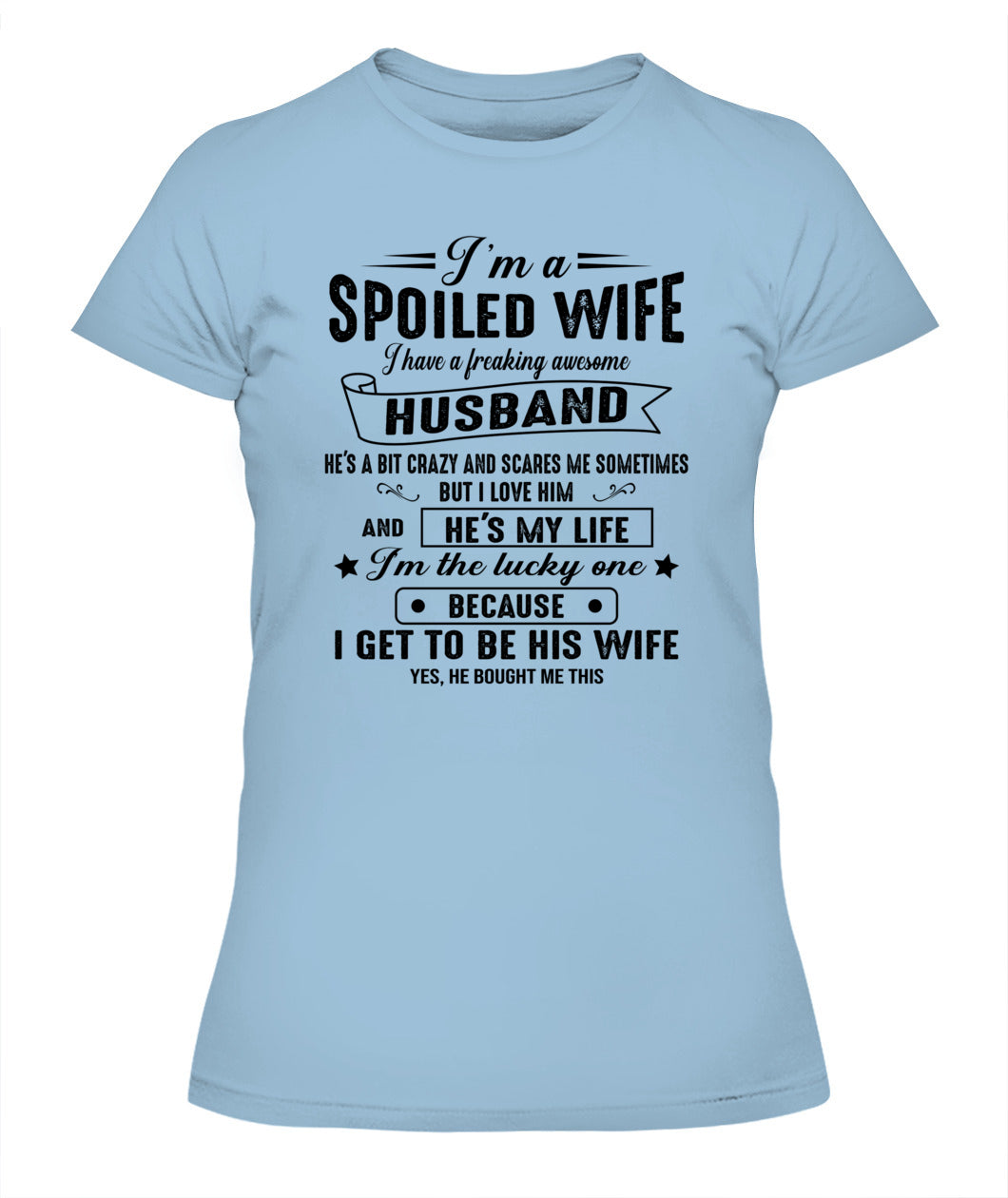 Im a spoiled wife I have a great husband 00