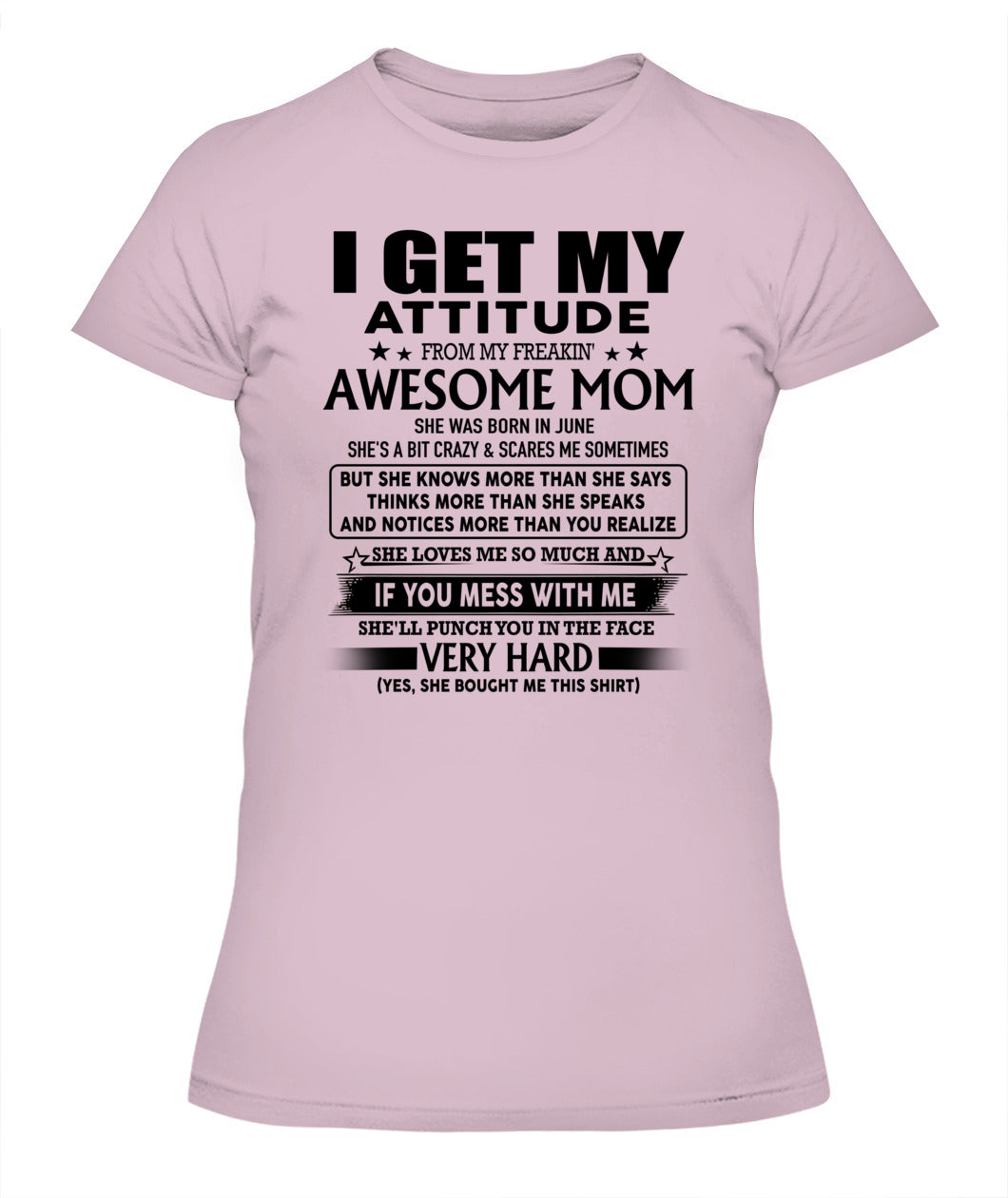 I GET MY ATTITUDE FROM MY FREAKIN AWESOME MOM 06