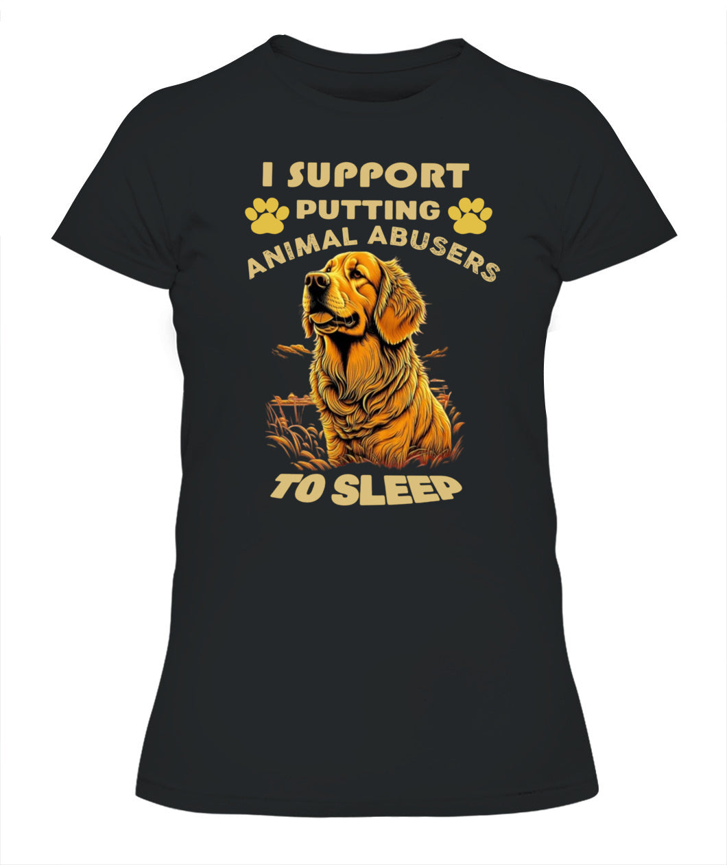 I SUPPORT PUTTING ANIMAL ABUSERS TO SLEEP - Animals SKU19