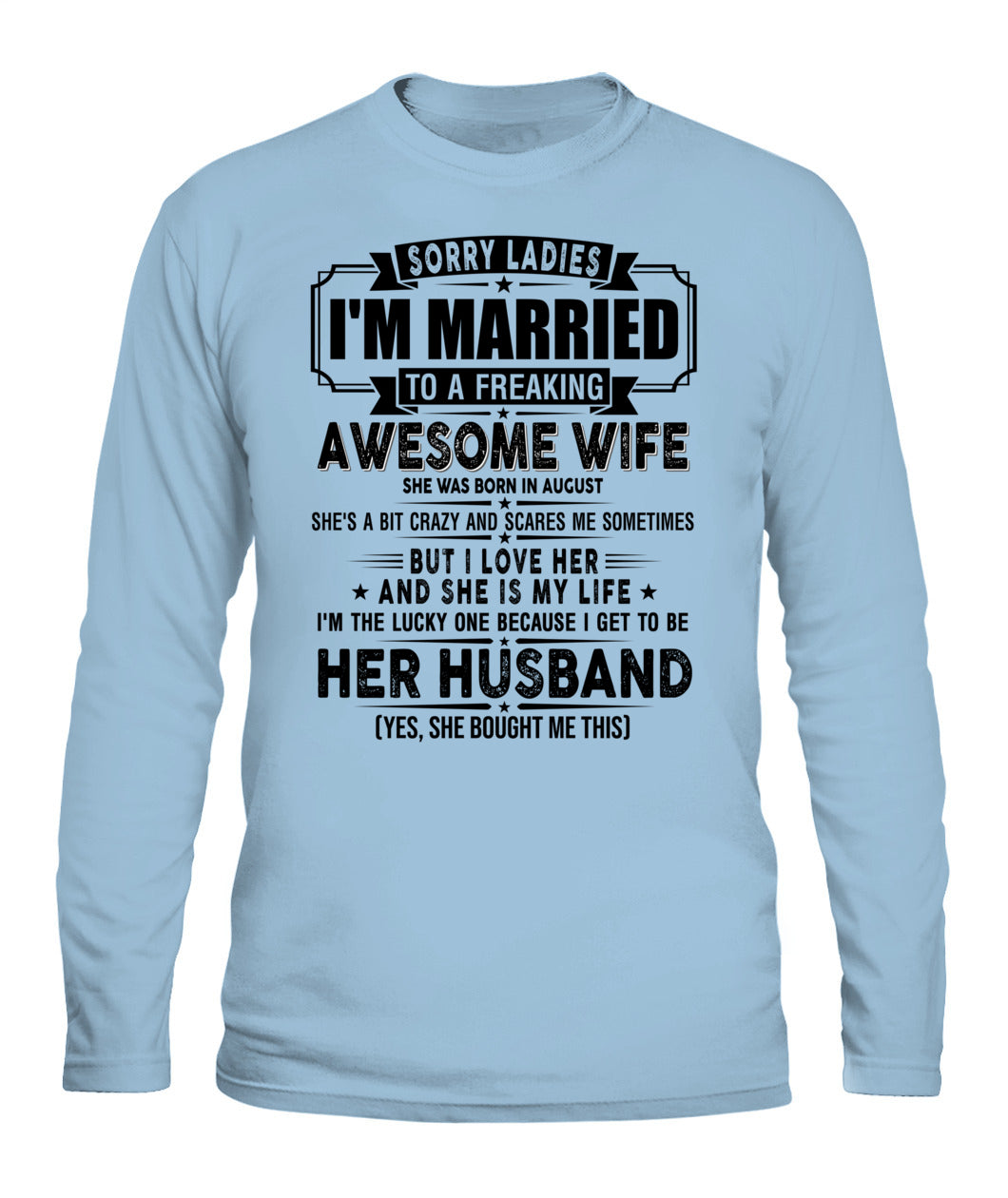 SORRY LADIES IM MARRIED TO A FREAKING AWESOME WIFE 08 SKU19