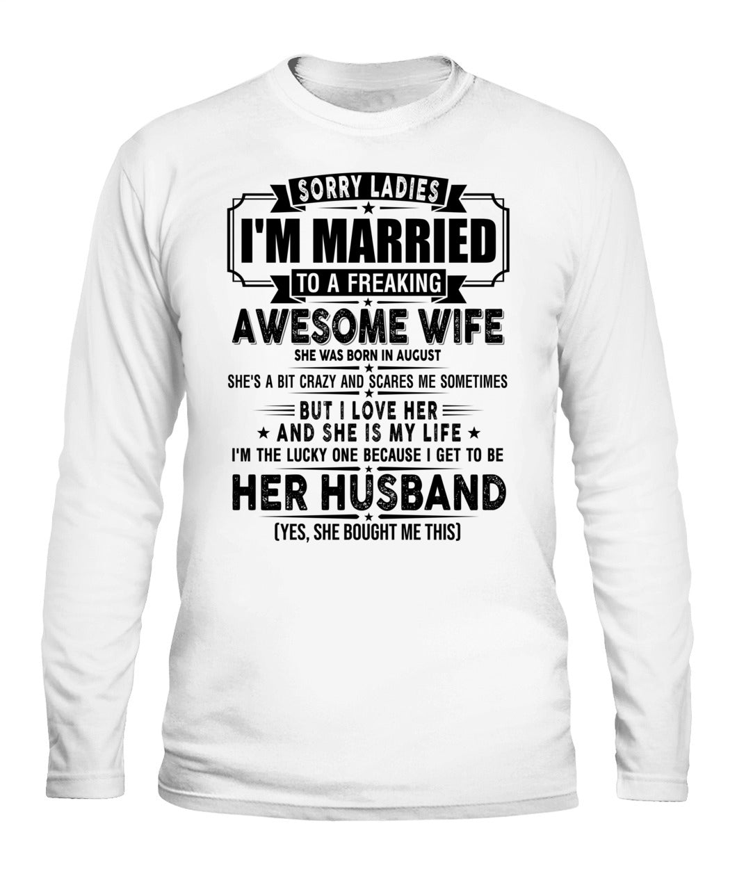 SORRY LADIES IM MARRIED TO A FREAKING AWESOME WIFE 08 SKU19