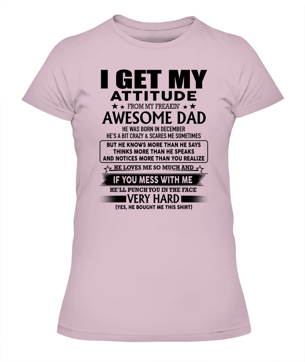 I GET MY ATTITUDE FROM MY FREAKIN AWESOME DAD 12