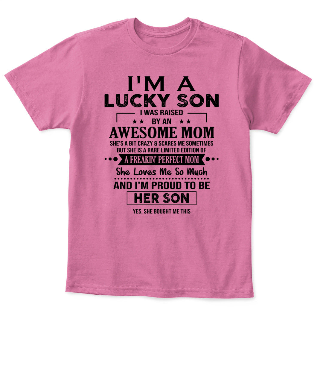 I'M A LUCKY SON I WAS RAISED BY AN AWESOME MOM - Bur - V- Neck Tee - MOM’S GIFTS