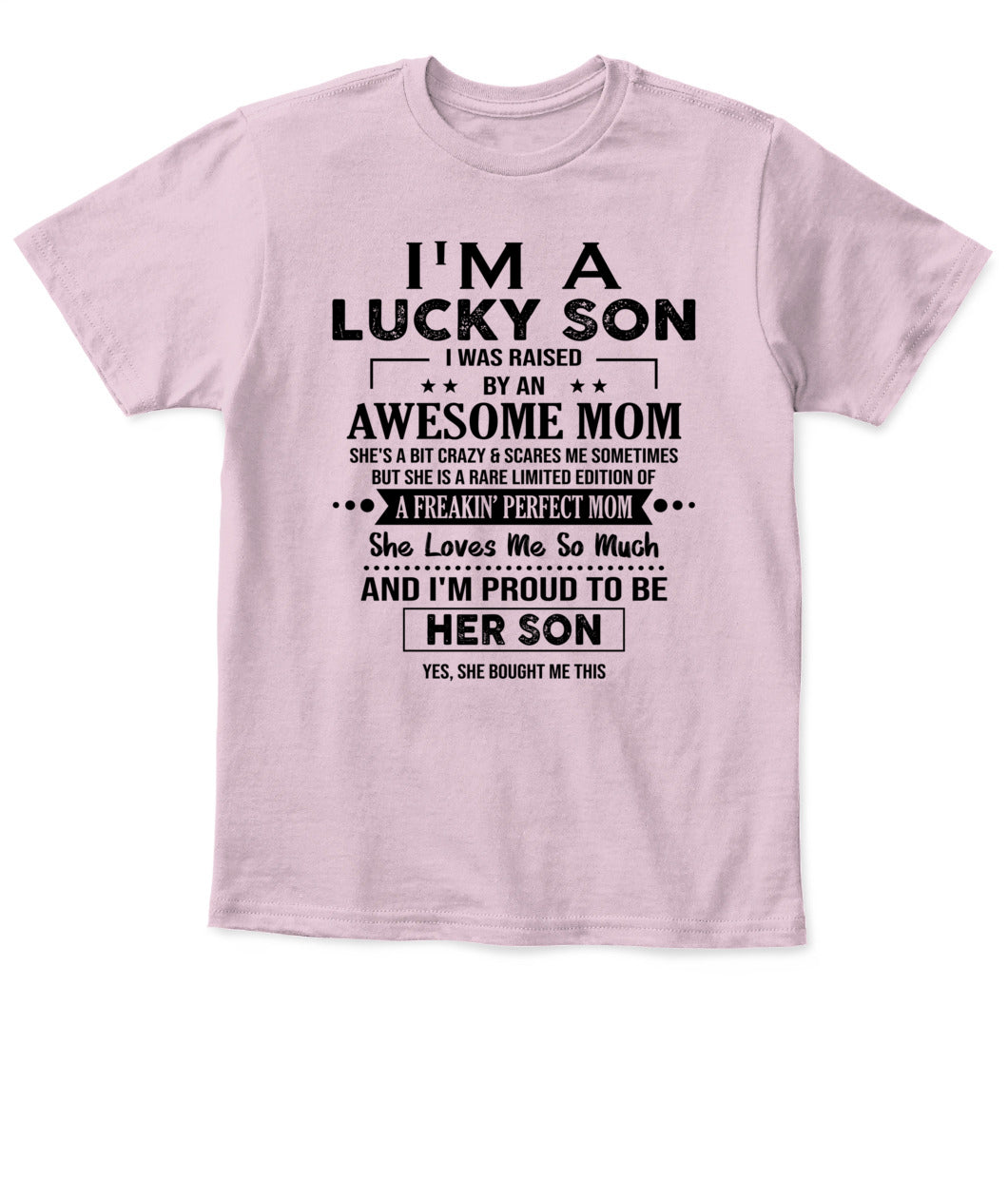 I'M A LUCKY SON I WAS RAISED BY AN AWESOME MOM - Bur - V- Neck Tee - MOM’S GIFTS