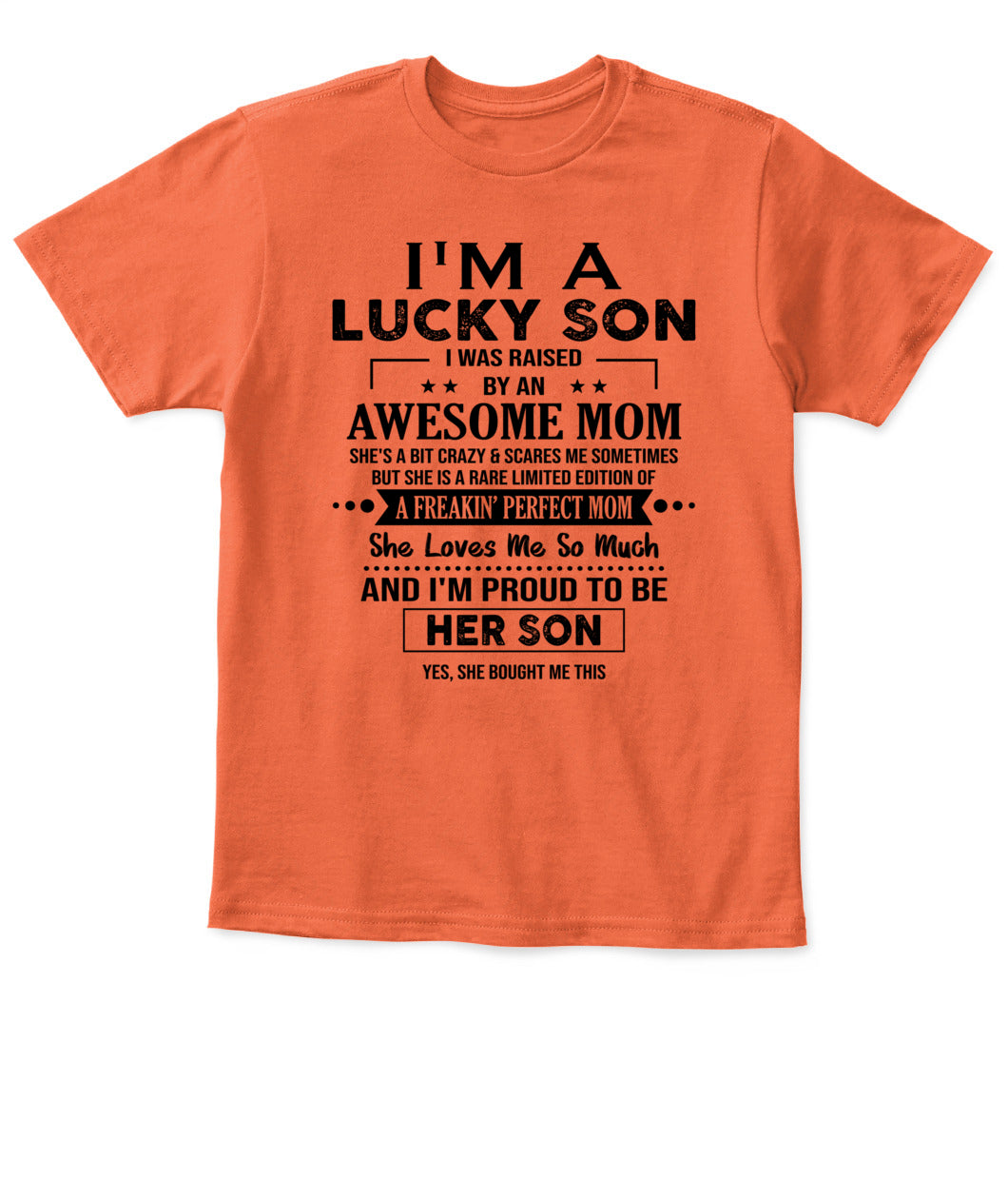 I'M A LUCKY SON I WAS RAISED BY AN AWESOME MOM - Bur - V- Neck Tee - MOM’S GIFTS
