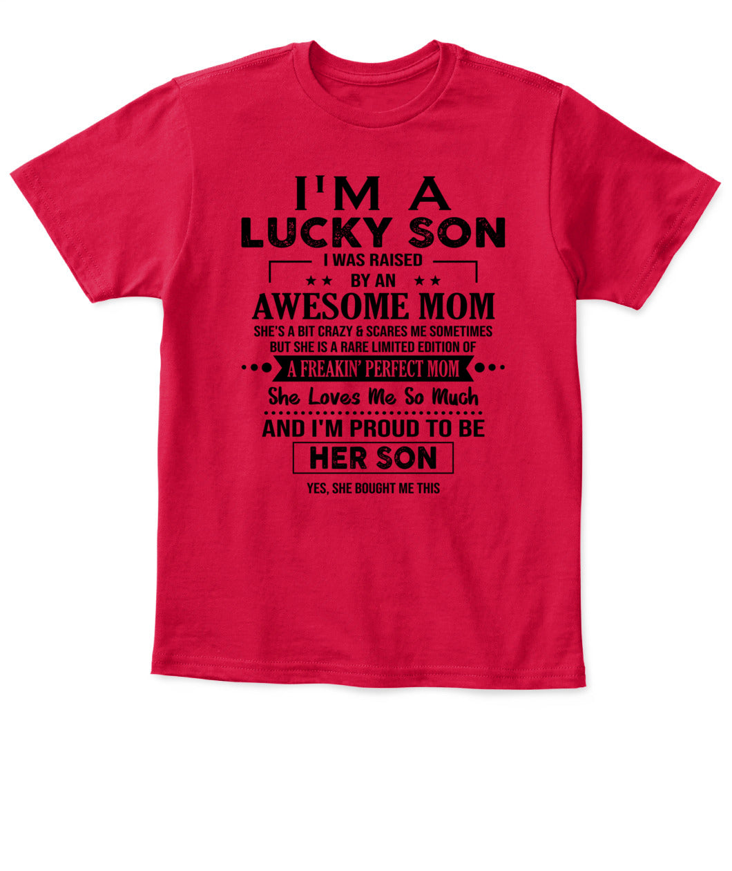 I'M A LUCKY SON I WAS RAISED BY AN AWESOME MOM - Bur - V- Neck Tee - MOM’S GIFTS