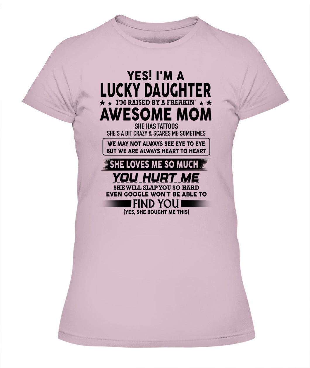 YES IM A LUCKY DAUGHTER IM RAISED BY A FREAKIN TATTOOS