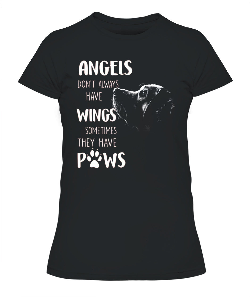 ANGELS DONT ALWAYS HAVE WINGS SOMETIMES THEY HAVE POWS - Animals SKU01