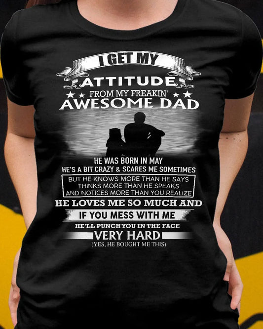 I GET MY ATTITUDE FROM MY FREAKIN AWESOME DAD DAU 05