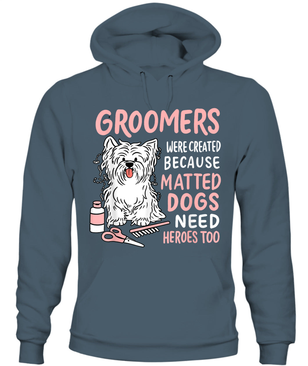 Matted Dogs Need Heroes Too Funny Dog Groomer - Animals SKU11