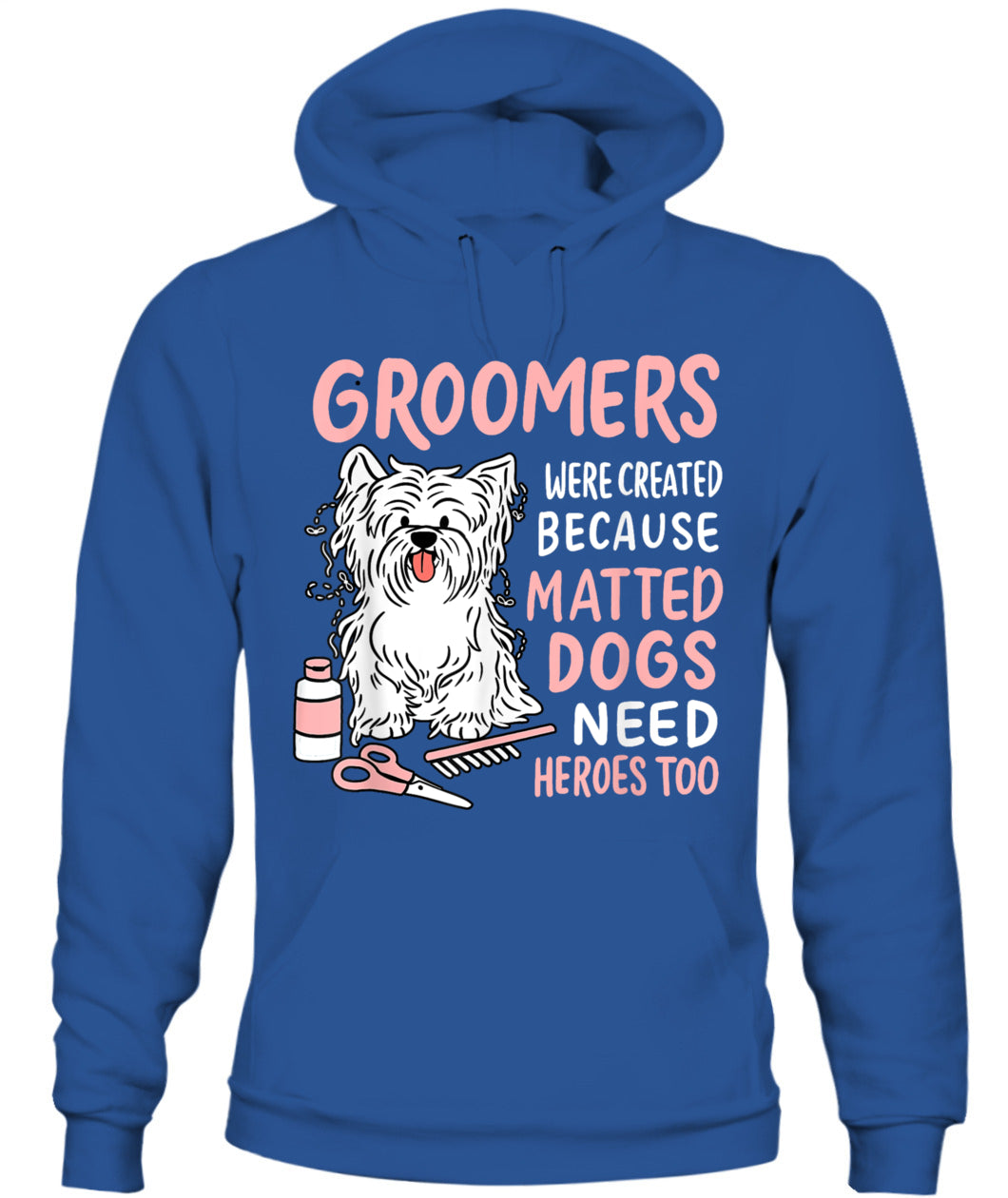 Matted Dogs Need Heroes Too Funny Dog Groomer - Animals SKU11