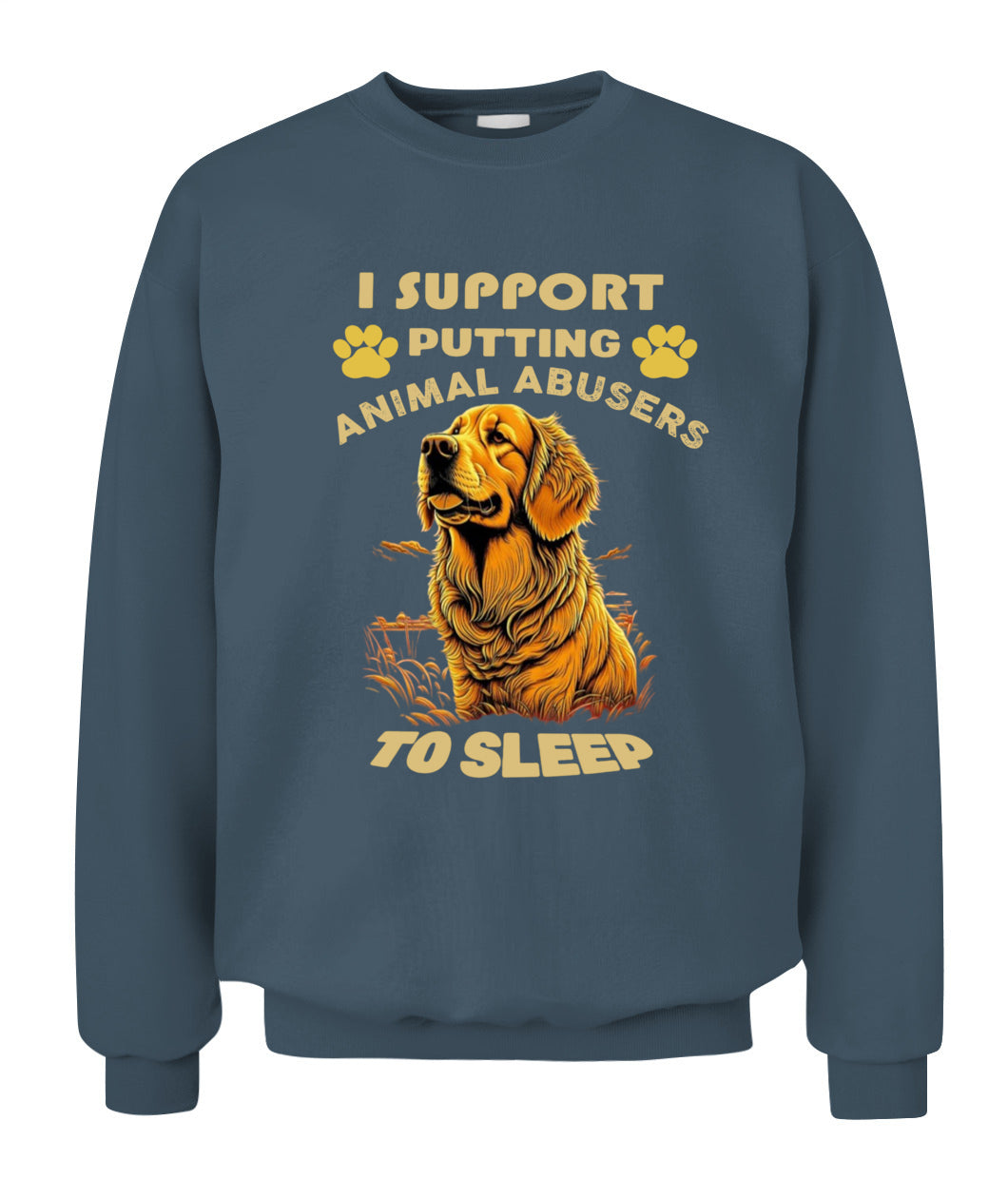 I SUPPORT PUTTING ANIMAL ABUSERS TO SLEEP - Animals SKU19
