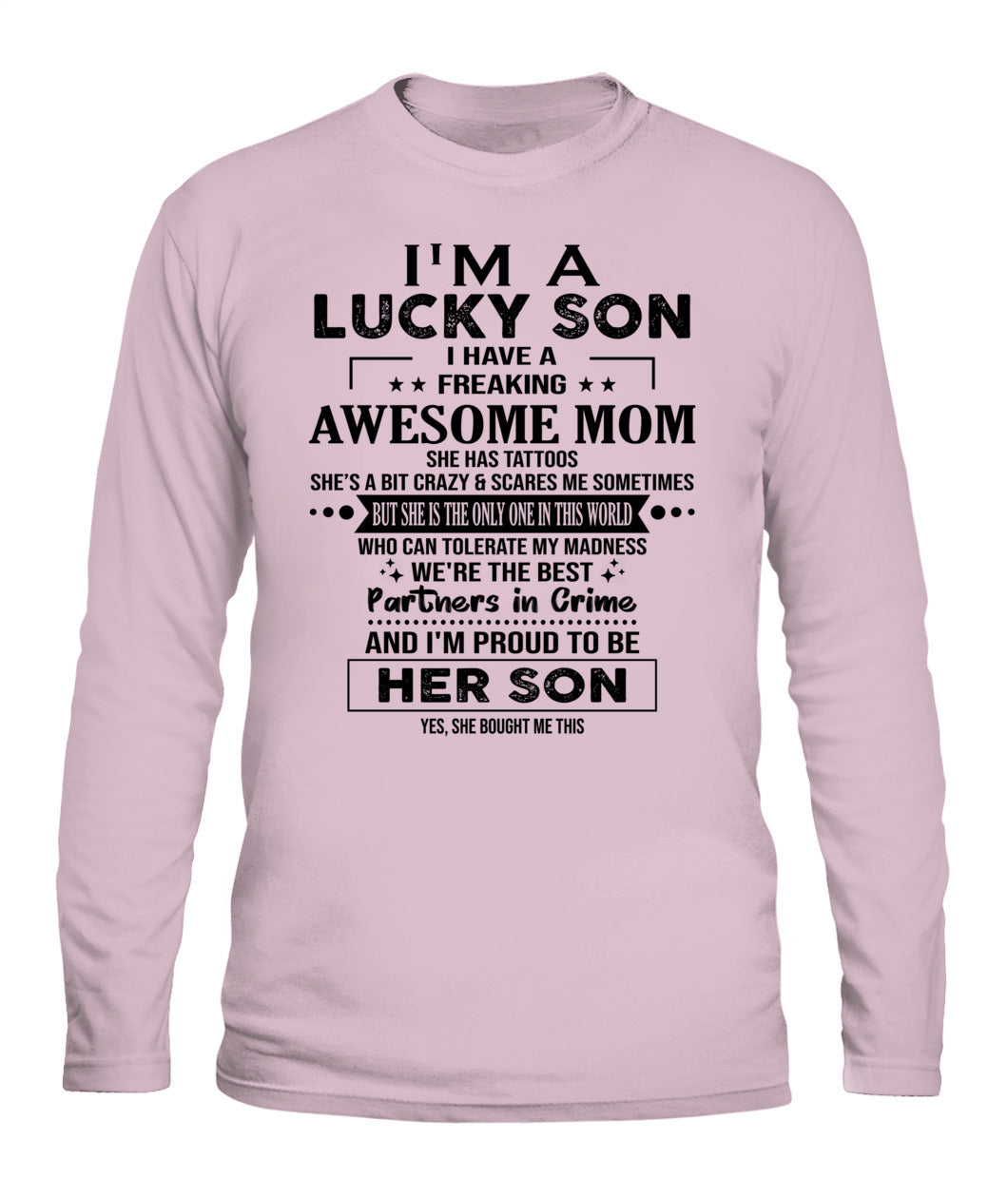 I'M A LUCKY SON I HAVE A FREAKING AWESOME MOM tt