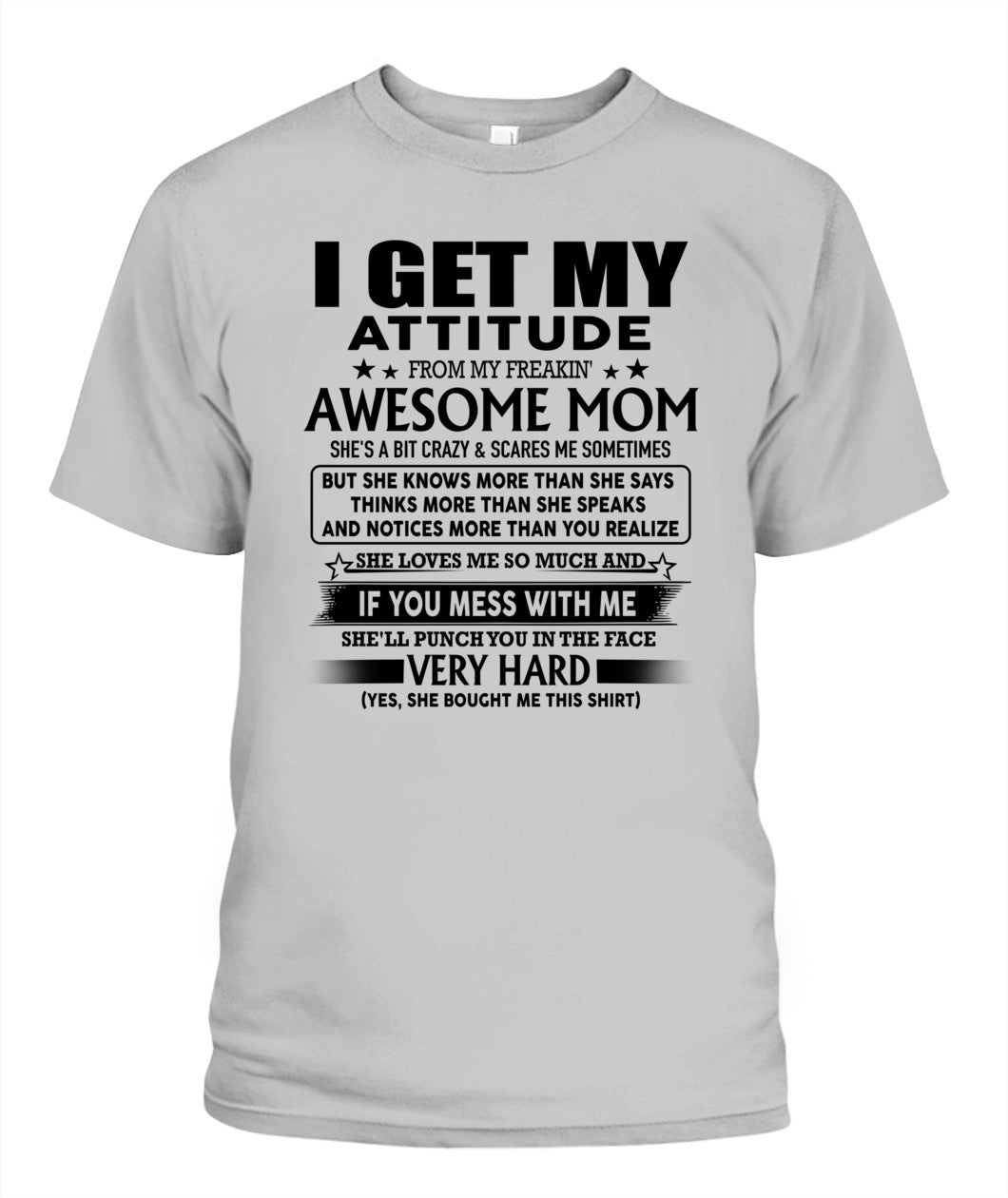 I GET MY ATTITUDE FROM MY FREAKIN AWESOME MOM 00