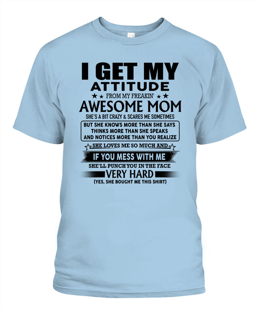 I GET MY ATTITUDE FROM MY FREAKIN AWESOME MOM 00