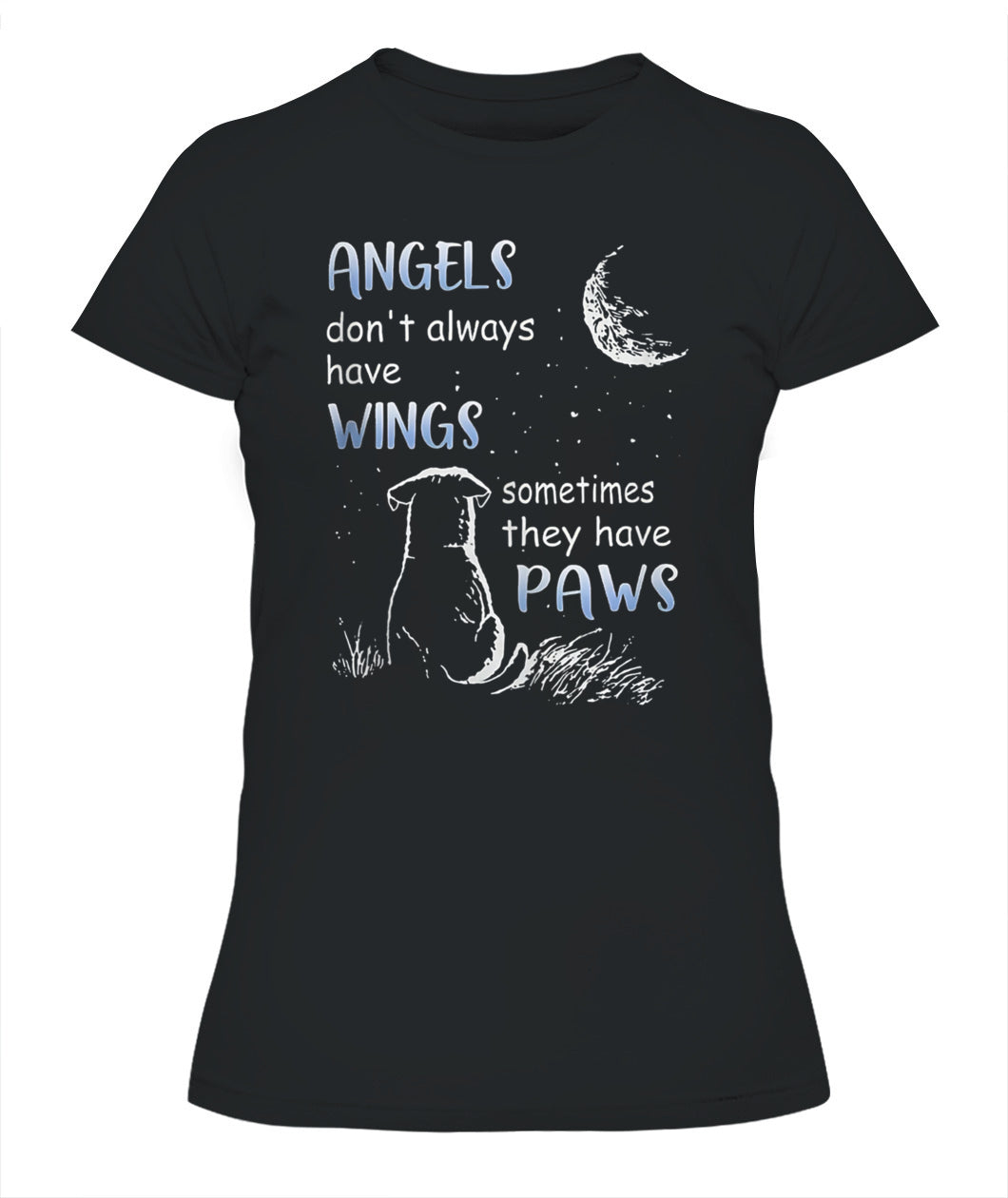 Angels Don't Always Have Wings Sometimes They Have Paws - Animals SKU00