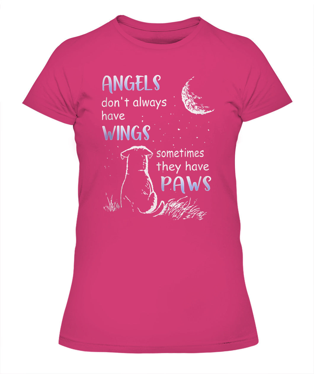 Angels Don't Always Have Wings Sometimes They Have Paws - Animals SKU00