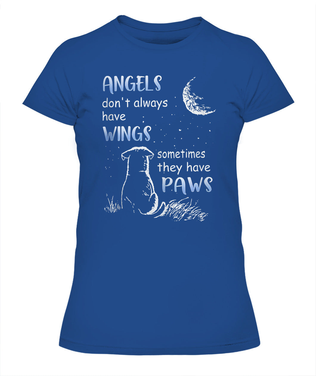 Angels Don't Always Have Wings Sometimes They Have Paws - Animals SKU00