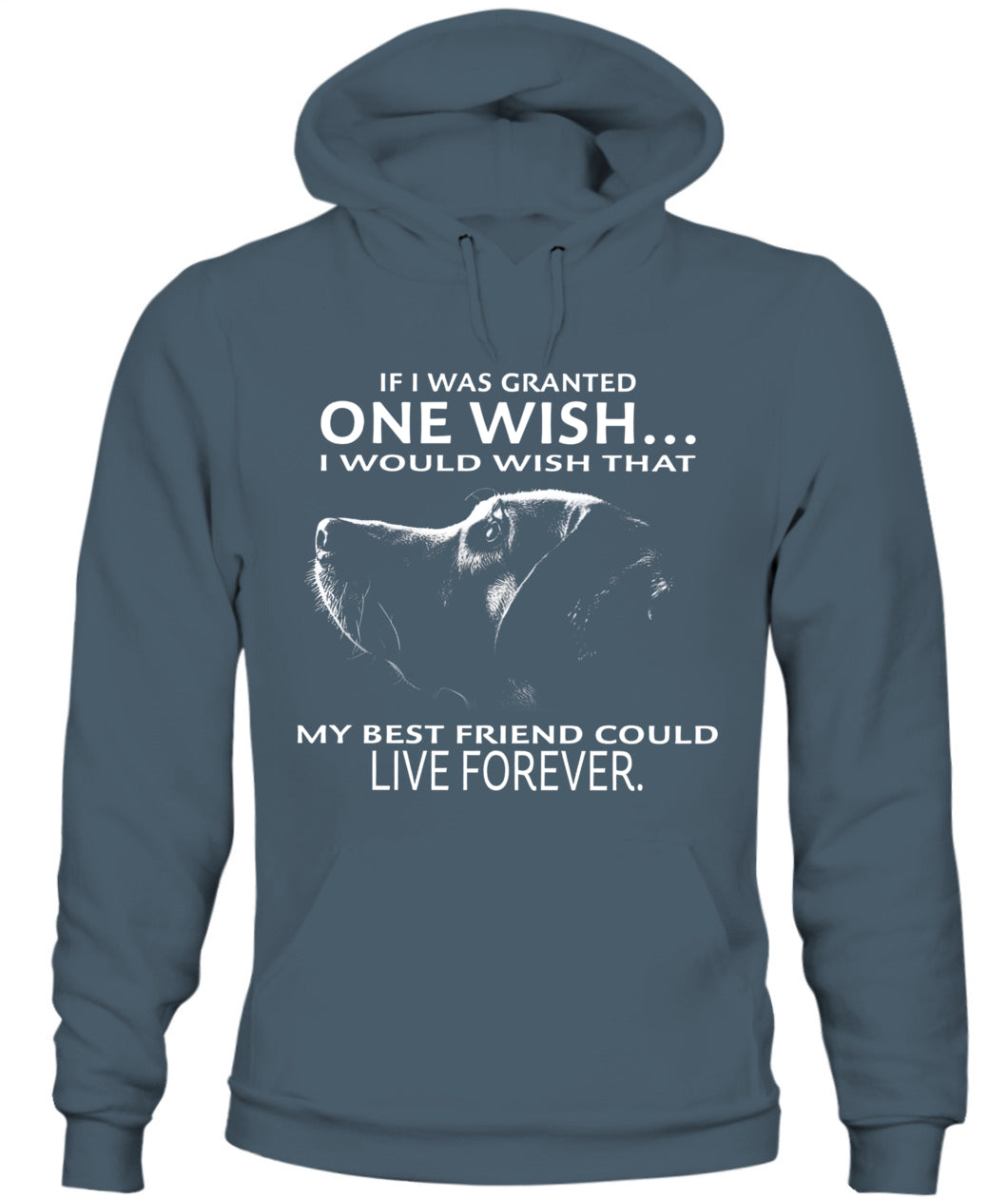 If i was granted one wish I would wish that my best friend could live forever - Animals SKU09