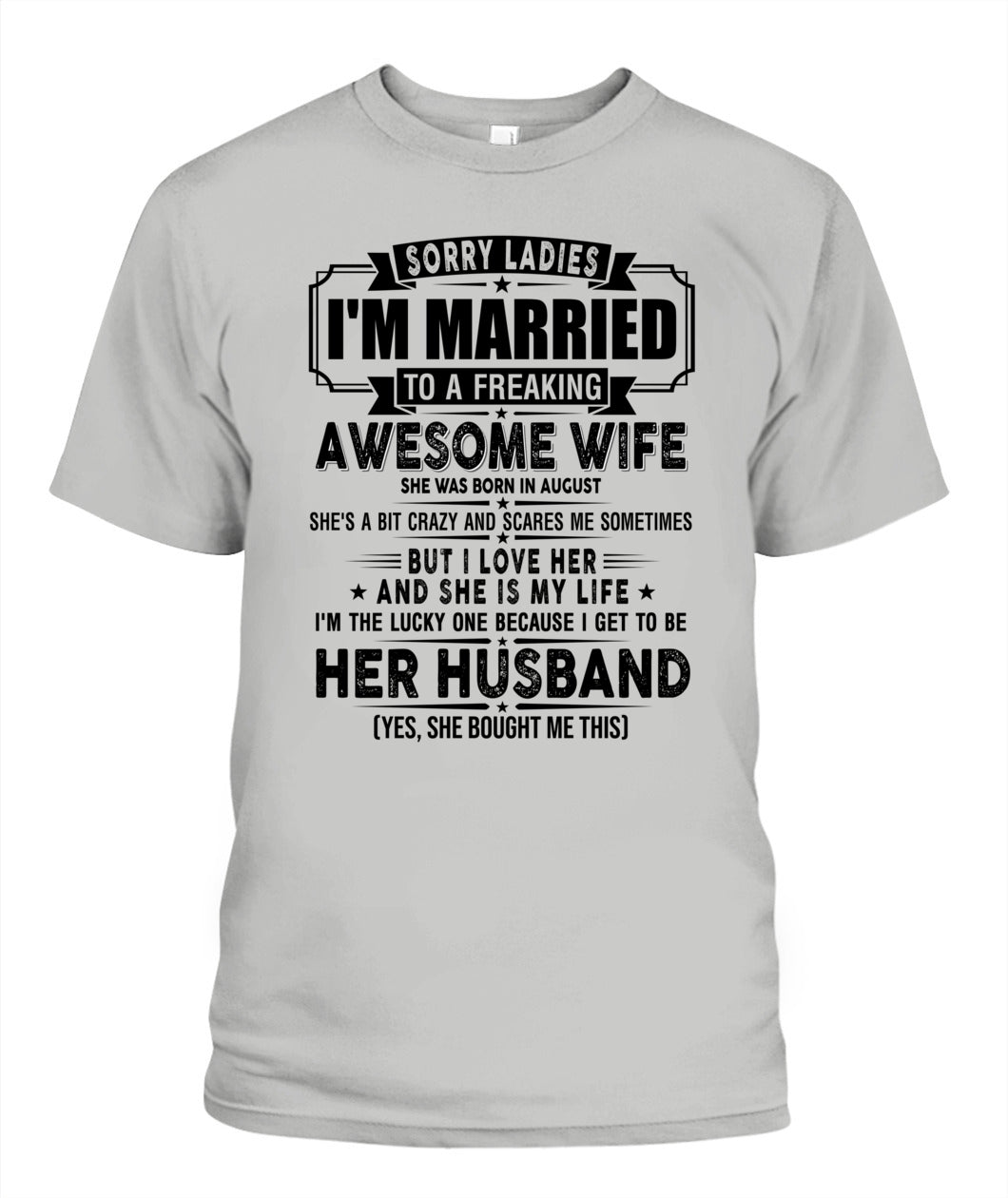 SORRY LADIES IM MARRIED TO A FREAKING AWESOME WIFE 08 SKU19