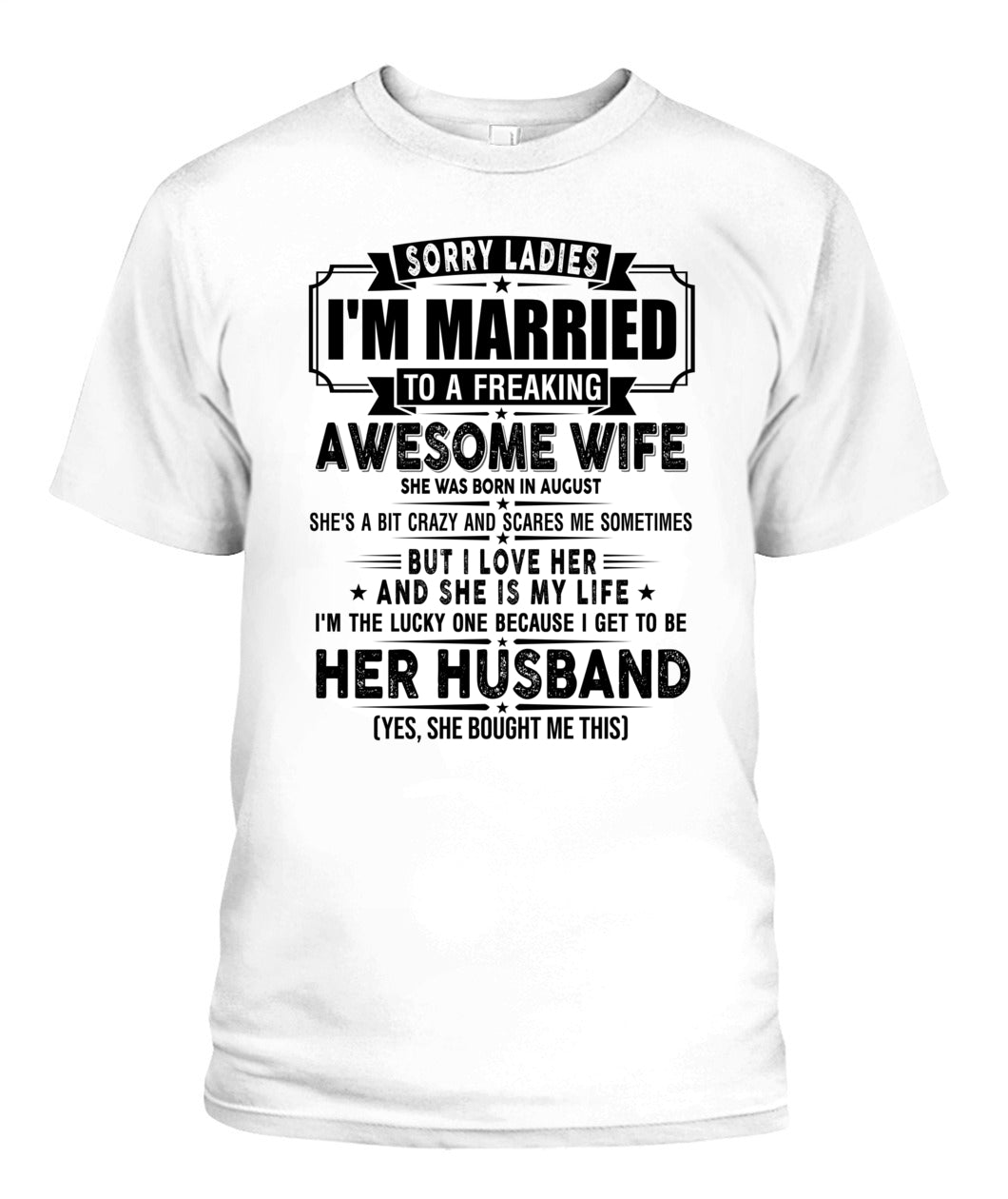 SORRY LADIES IM MARRIED TO A FREAKING AWESOME WIFE 08 SKU19