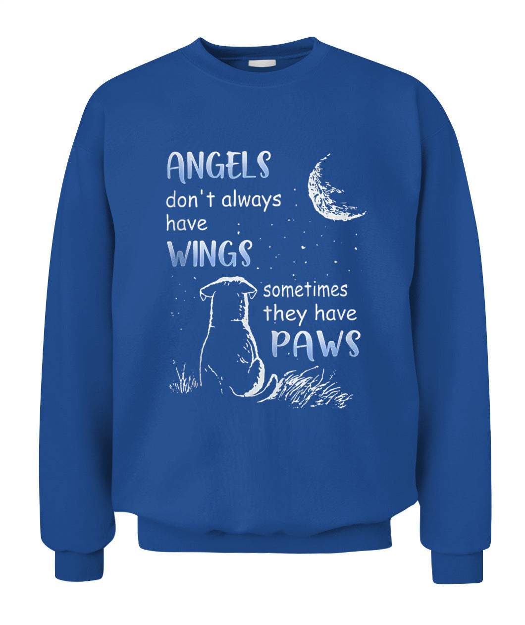 Angels Don't Always Have Wings Sometimes They Have Paws - Animals SKU00