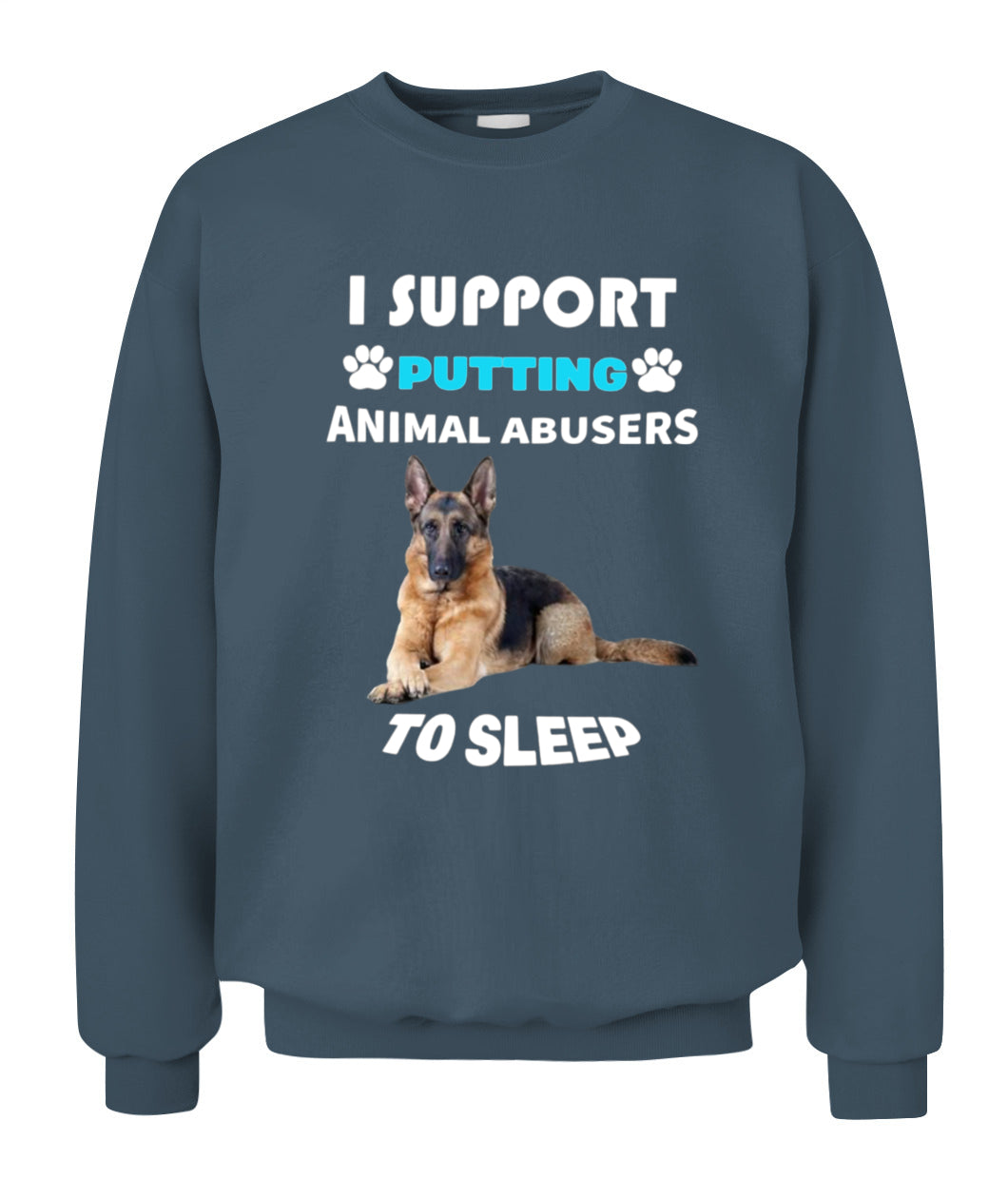 I SUPPORT PUTTING ANIMAL ABUSERS TO SLEEP - Animals SKU20