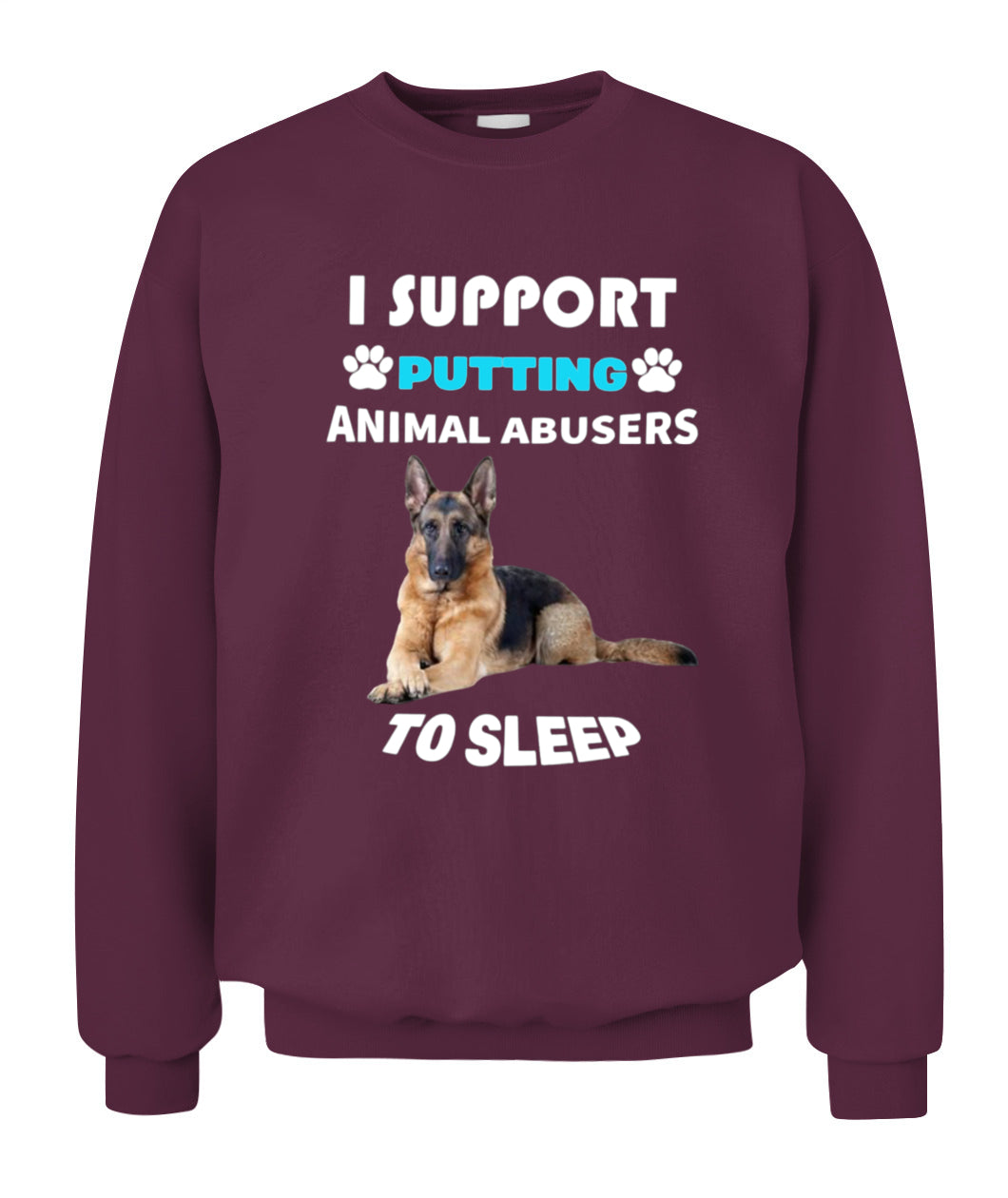 I SUPPORT PUTTING ANIMAL ABUSERS TO SLEEP - Animals SKU20